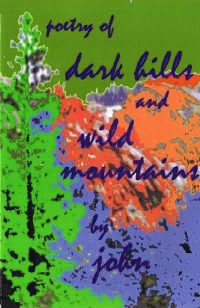 poetry of dark hills and wild mountains by john