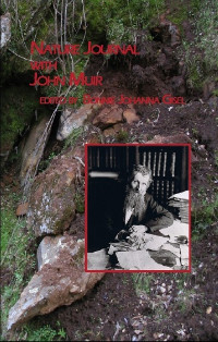 Nature Journal with John Muir edited by Bonnie Johanna Gisel