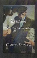 Listening: New & Selected Work by Charles Entrekin